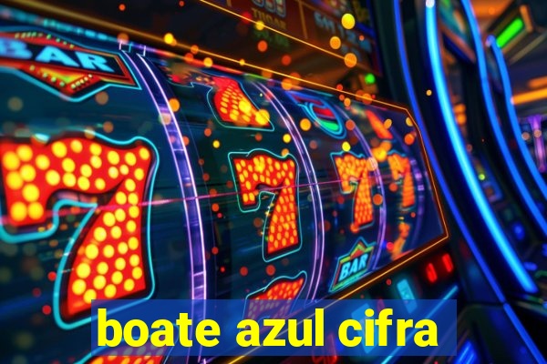 boate azul cifra